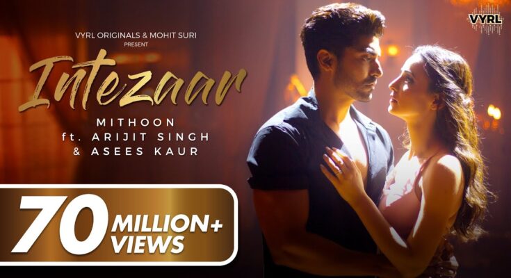 Intezaar Is A Song By Arijit Singh, Asees Kaur. Lyrics Are Penned By Mithoon While Music Is Produced By Mithoon. Official Music Video Is Released On Official Channel.