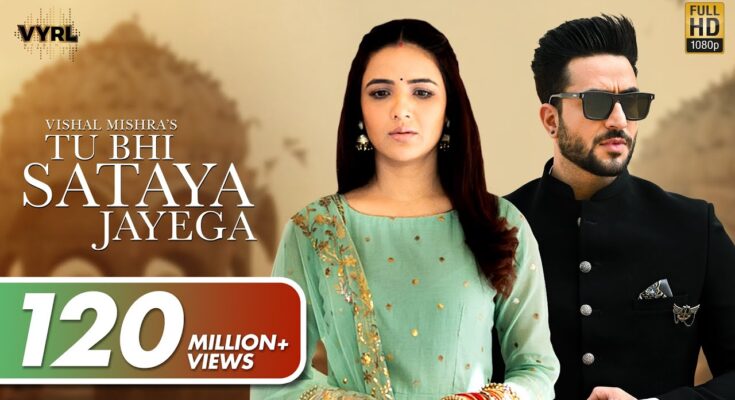 Tu Bhi Sataya Jayega Is A Song By Vishal Mishra. Lyrics Are Penned By Vishal Mishra While Music Is Produced By Mayur Hasija Films. Official Music Video Is Released On Official Channel.
