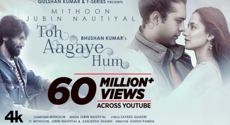 Toh Aagaye Hum Is A Song By Jubin Nautiyal. Lyrics Are Penned By Sayeed Qaudri While Music Is Produced By Ashish Panda. Official Music Video Is Released On Official Channel.