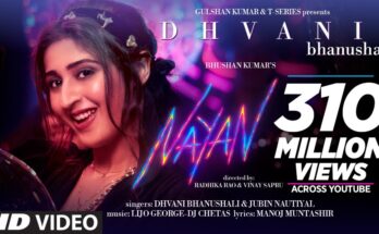 Nayan Is A Song By Dhvani Bhanushali & Jubin Nautiyal. Lyrics Are Penned By Manoj Muntashir While Music Is Produced By Radhika Rao & Vinay Sapru. Official Music Video Is Released On Official Channel.