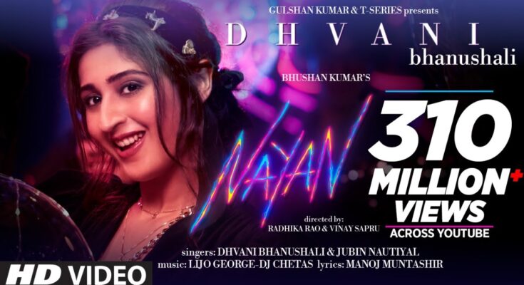 Nayan Is A Song By Dhvani Bhanushali & Jubin Nautiyal. Lyrics Are Penned By Manoj Muntashir While Music Is Produced By Radhika Rao & Vinay Sapru. Official Music Video Is Released On Official Channel.