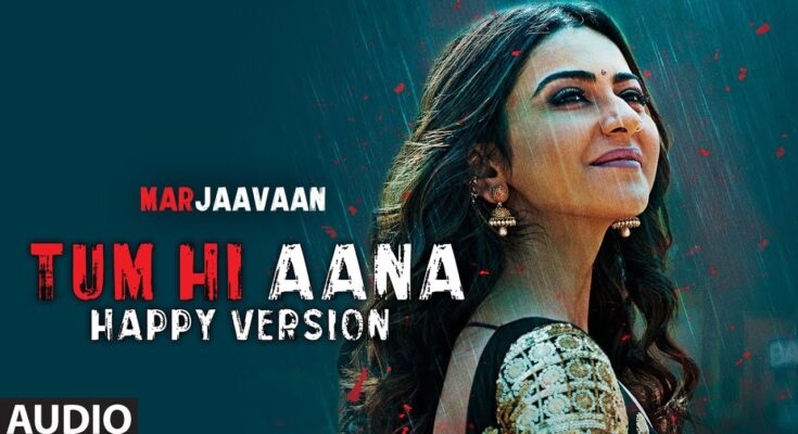 Tum Hi Aana (Happy Version) Is A Song By Jubin Nautiyal. Lyrics Are Penned By Kunaal Vermaa While Music Is Produced By Payal Dev. Official Music Video Is Released On Official Channel.