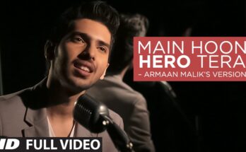 Main Hoon Hero Tera Is A Song By Armaan Malik. Lyrics Are Penned By Kumaar While Music Is Produced By Amaal Malik. Official Music Video Is Released On Official Channel.