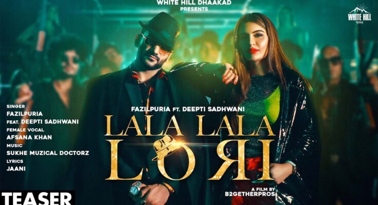 Lala Lala Lori Is A Song By Fazilpuria, Afsana Khan. Lyrics Are Penned By Jaani While Music Is Produced By Gunbir Singh Sidhu, Manmord Sidhu. Official Music Video Is Released On Official Channel.