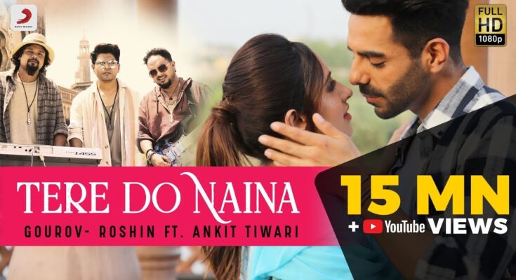 Tere Do Naina Is A Song By Ankit Tiwari. Lyrics Are Penned By Danish While Music Is Produced By Gourav-Roshin. Official Music Video Is Released On Official Channel.