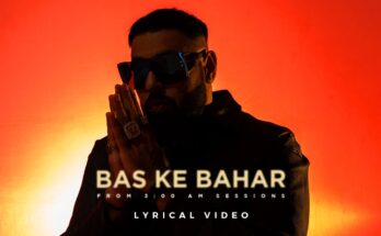 Bas Ke Bahar Is A Song By Badshah. Lyrics Are Penned By Badshah While Music Is Produced By 3:00 AM Sessions. Official Music Video Is Released On Official Channel.