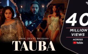 Tauba Is A Song By Payal Dev, Badshah. Lyrics Are Penned By Badshah While Music Is Produced By Payal Dev. Official Music Video Is Released On Official Channel.