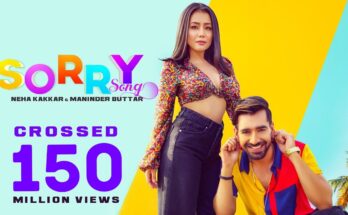 Sorry Song Is A Song By Neha Kakkar & Maninder Bhuttar. Lyrics Are Penned By Babbu While Music Is Produced By Keoni Marcelo. Official Music Video Is Released On Official Channel.