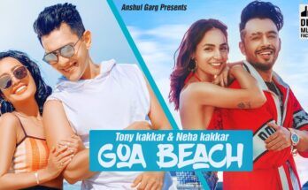 Goa Beach Is A Song By Neha Kakkar, Tony Kakkar. Lyrics Are Penned By Tony Kakkar While Music Is Produced By Tony Kakkar. Official Music Video Is Released On Official Channel.