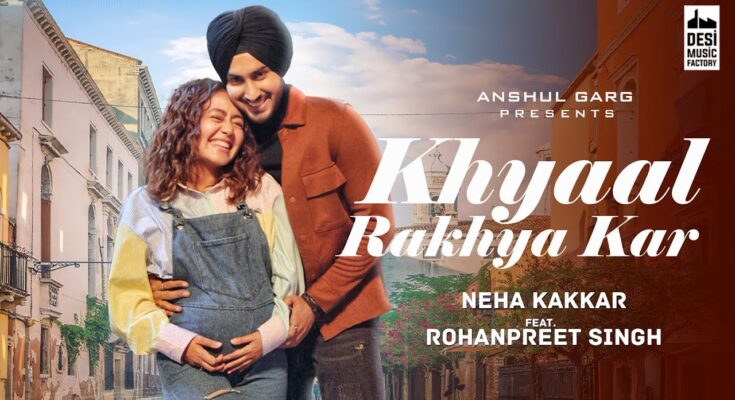 Khyaal Rakhya Kar Is A Song By Neha Kakkar, Rohanpreet. Lyrics Are Penned By Babbu While Music Is Produced By Agam & Azeem Maaan. Official Music Video Is Released On Official Channel.