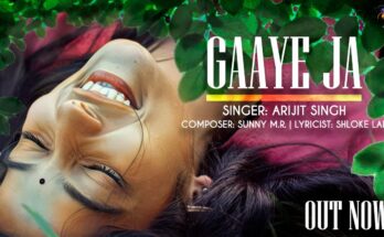 Gaaye Ja Is A Song By Arijit Singh.Lyrics Are Penned By Shoke Lal While Music Is Produced By Sunny MR. Official Music Video Is Released On Official Channel.