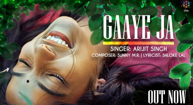 Gaaye Ja Is A Song By Arijit Singh.Lyrics Are Penned By Shoke Lal While Music Is Produced By Sunny MR. Official Music Video Is Released On Official Channel.