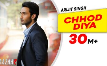 Chhod Diya Is A Song By Arijit Singh. Lyrics Are Penned By Shabbir Ahmed While Music Is Produced By Kanika Kapoor. Official Music Video Is Released On Official Channel.