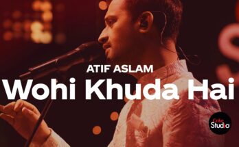 Wohi Khuda Hai Is A Song By Atif Aslam. Lyrics Are Penned By Nushrat Fateh Ali Kahn & Muzzafar Warsi While Music Is Produced By Rashid Khan. Official Music Video Is Released On Official Channel.