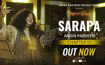 Sarapa Is A Song By Abida Parveen. Lyrics Are Penned By Hazrat Baba Zaheen Shah Taji While Music Is Produced By Sarang Latif and Amanat Ali. Official Music Video Is Released On Official Channel.