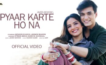 Pyar Karte Ho Na Is A Song By Shreya Ghoshal, Stebin Ben. Lyrics Are Penned By Danish Sabri While Music Is Produced By ADP. Official Music Video Is Released On Official Channel.