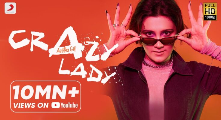 Crazy Lady Is A Song By Aastha Gill. Lyrics Are Penned By Charan, Kanika & Aastha Gill While Music Is Produced By Sneha Shetty Kohli. Official Music Video Is Released On Official Channel.