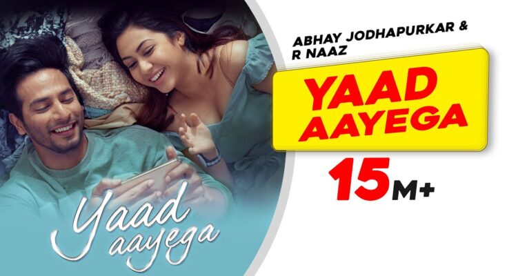 Yaad Aayega Is A Song By Abhay Jodhpurkar & R Naaz. Lyrics Are Penned By Kunaal Vermaa While Music Is Produced By Sourav Roy. Official Music Video Is Released On Official Channel.