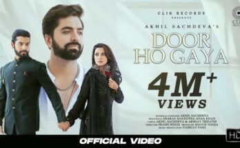 Door Ho Gaya Is A Song By Akhil Sachdeva. Lyrics Are Penned By Akhil Sachdeva, Akshay Tripathi While Music Is Produced By Frame Singh. Official Music Video Is Released On Official Channel.