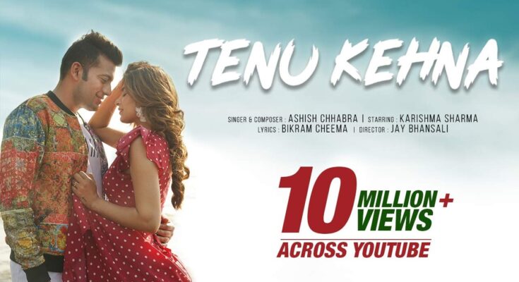 Tenu Kehna Is A Song By Ashish Chhabra. Lyrics Are Penned By Kahaanikaar While Music Is Produced By Ashish Chhabra. Official Music Video Is Released On Official Channel.