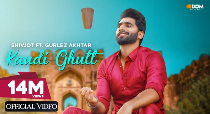 Kaudi Ghutt Is A Song By Shivjot, Gurlez Akhtar. Lyrics Are Penned By Shivjot While Music Is Produced By The Boss. Official Music Video Is Released On Official Channel.