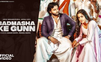 Badmasha Ke Gunn Is A Song By Vipin Mehandipuria and Anjali 99. Lyrics Are Penned By Vishal Murthaliya While Music Is Produced By Pinna. Official Music Video Is Released On Official Channel.