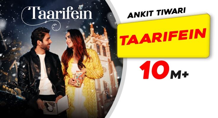 Taarifein Is A Song By Ankit Tiwari. Lyrics Are Penned By Sanjeev Chaturvedi While Music Is Produced By Heaven Star. Official Music Video Is Released On Official Channel.