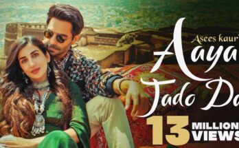 Aaya Jado Da Is A Song By Asees Kaur. Lyrics Are Penned By Nirmaan While Music Is Produced By B2gether Pros. Official Music Video Is Released On Official Channel.
