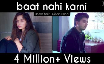 Baat Nahi Karni Is A Song By Asees Kaur, Goldie Sohel. Lyrics Are Penned By Goldie Sohel While Music Is Produced By Manish Shahi. Official Music Video Is Released On Official Channel.