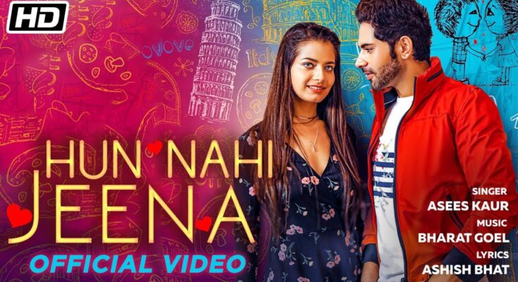 Hun Nahi Jeena Is A Song By Asees Kaur.. Lyrics Are Penned By Ashish Bhat While Music Is Produced By Bharat Goel . Official Music Video Is Released On Official Channel.