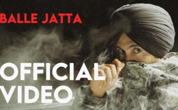 Balle Jatta Is A Song By Diljit Dosanjh. Lyrics Are Penned By Raj Ranjodh While Music Is Produced By Aman Kadwasra. Official Music Video Is Released On Official Channel.