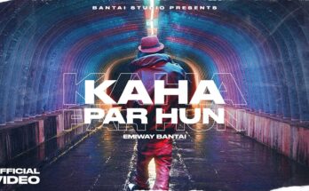 Kaha Par Hun Is A Song By Emiway Bantai. Lyrics Are Penned By Emiway Bantai While Music Is Produced By Emiway Bantai. Official Music Video Is Released On Official Channel.