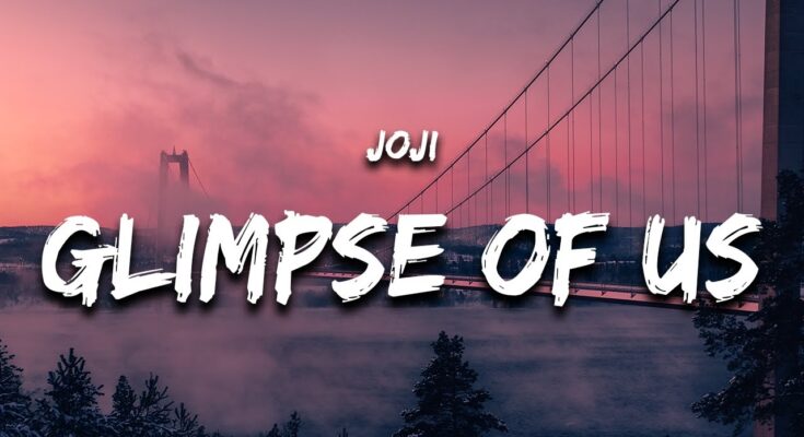 Glimpse of Us Is A Song By Joji. Lyrics Are Penned By Alexis KesselmanCastleConnor McDonoughRiley McDonough While Music Is Produced By Connor McDonough. Official Music Video Is Released On Official Channel.