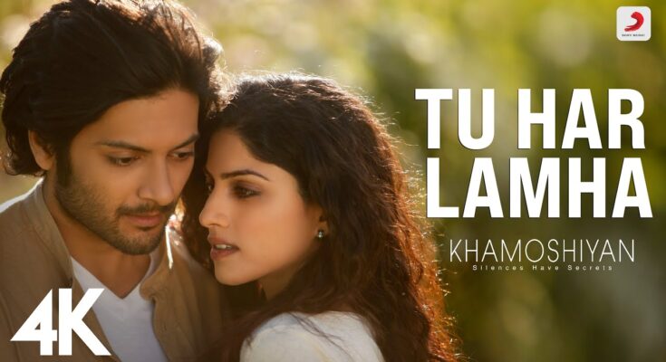 Tu har lamha - Khamoshiyan
