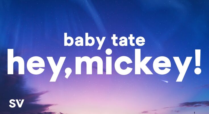 Hey, Mickey! Is A Song By Baby Tate. Lyrics Are Penned By Baby Tate While Music Is Produced By Baby Tate. Official Music Video Is Released On Official Channel.