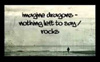 nothing left to say now Is A Song By Imagine Dragons. Lyrics Are Penned By Dan ReynoldsBen McKeeWayne SermonDaniel PlatzmanAlex da Kid While Music Is Produced By Alex da Kid. Official Music Video Is Released On Official Channel.