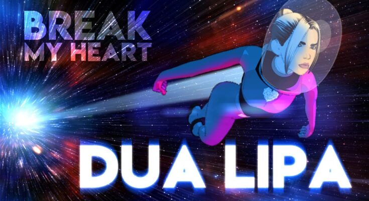 Break My Heart Lyrics - Dua Lipa