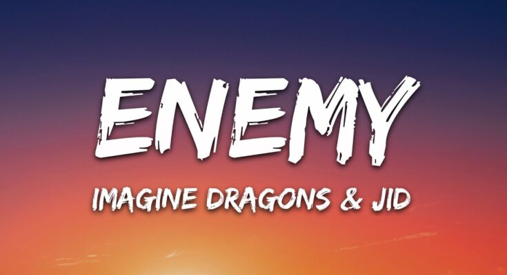 Enemy Is A Song By Imagine Dragons . Lyrics Are Penned By Justin TranterBen McKeeDan ReynoldsDaniel PlatzmanMattias LarssonRobin FredrikssonWayne SermonDestin Route While Music Is Produced By Mattman & Robin. Official Music Video Is Released On Official Channel.