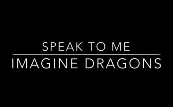 Speak to Me Is A Song By Imagine Dragons. Lyrics Are Penned By Dan ReynoldsBen McKeeWayne SermonDaniel PlatzmanAlex da Kid While Music Is Produced By . Official Music Video Is Released On Official Channel.