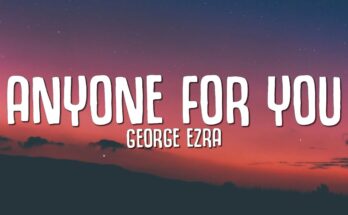Anyone For You Is A Song By George Ezra . Lyrics Are Penned By George EzraJoel Pott While Music Is Produced By Pott. Official Music Video Is Released On Official Channel.