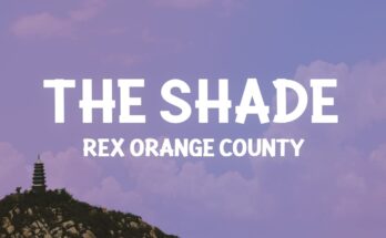 THE SHADE Is A Song By Rex Orange County. Lyrics Are Penned By Alex O'Connor While Music Is Produced By hamspere . Official Music Video Is Released On Official Channel.