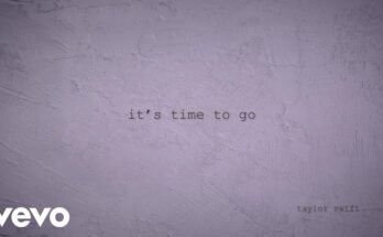 it’s time to go Is A Song By Taylor Swift. Lyrics Are Penned By Swift Aaron Dessner While Music Is Produced By Dessner. Official Music Video Is Released On Official Channel.