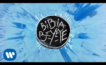 Bibia Be Ye Ye Is A Song By Ed Sheeran. Lyrics Are Penned By Benny BlancoEd SheeranFuse ODGKillBeatzStephen Woode While Music Is Produced By Benny BlancoEd SheeranKillBeatz. Official Music Video Is Released On Official Channel.