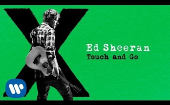 Touch and Go Is A Song By Ed Sheeran. Lyrics Are Penned By Ed SheeranJohnny McDaid While Music Is Produced By Johnny McDaid. Official Music Video Is Released On Official Channel.