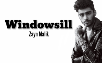 Windowsill Is A Song By ZAYN . Lyrics Are Penned By Zayn MalikRogét ChahayedMichael OrabiyiNija CharlesDarnell Donohue While Music Is Produced By ChahayedScribz Riley. Official Music Video Is Released On Official Channel.