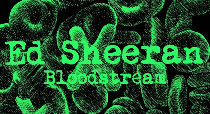 Bloodstream Is A Song By Ed Sheeran. Lyrics Are Penned By Ed Sheeran While Music Is Produced By Jake Gosling. Official Music Video Is Released On Official Channel.