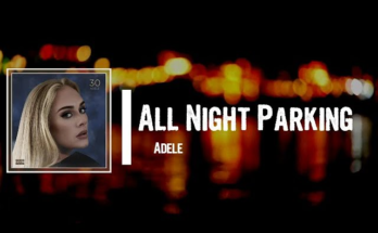 All Night Parking Is A Song By Adele. Lyrics Are Penned By Adele AdkinsMax MartinShellback While Music Is Produced By Max MartinShellback. Official Music Video Is Released On Official Channel.