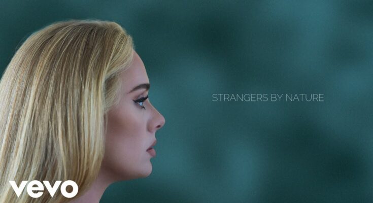 Strangers By Nature Is A Song By Adele . Lyrics Are Penned By Adele AdkinsGreg Kurstin While Music Is Produced By Greg Kurstin. Official Music Video Is Released On Official Channel.