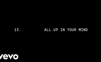 ALL UP IN YOUR MIND Is A Song By Beyoncé . V Lyrics Are Penned By Beyoncé KnowlesLeven KaliSolomon ColeDaniel MemmiDustin BowieDarius DixsonJocelyn DonaldJesse WilsonDenisia AndrewsBrittany Coney While Music Is Produced By BeyoncéKaliThe-Dream. Official Music Video Is Released On Official Channel.